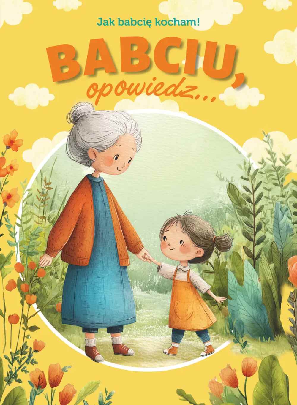 Babciu, opowiedz...